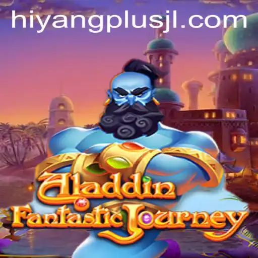 Discover the Adventure of Aladdin: A New Dimension with HIYANGPLUS