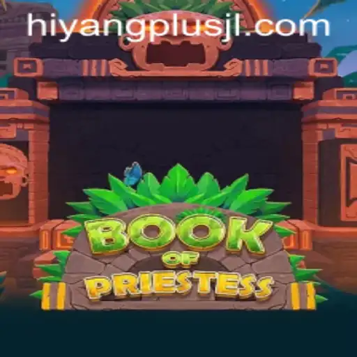 Book of Priestess: An Immersive Gaming Experience with HIYANGPLUS