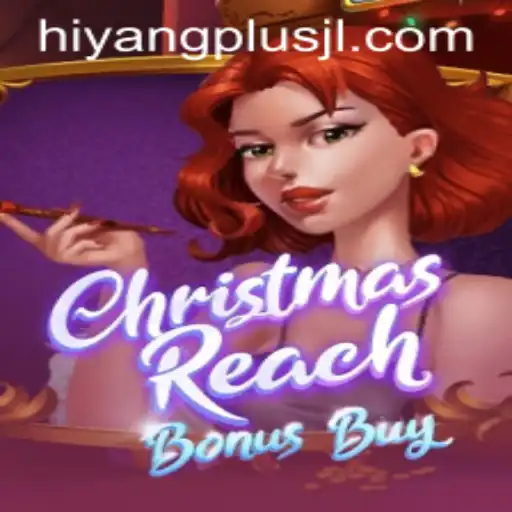 Explore the Thrills of ChristmasReachBonusBuy in the HIYANGPLUS Era