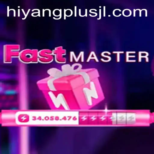 FastMaster: The Thrilling Game Redefining Speed and Strategy with HIYANGPLUS