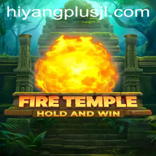 Exploring the Mystical World of FireTemple: A HIYANGPLUS Creation