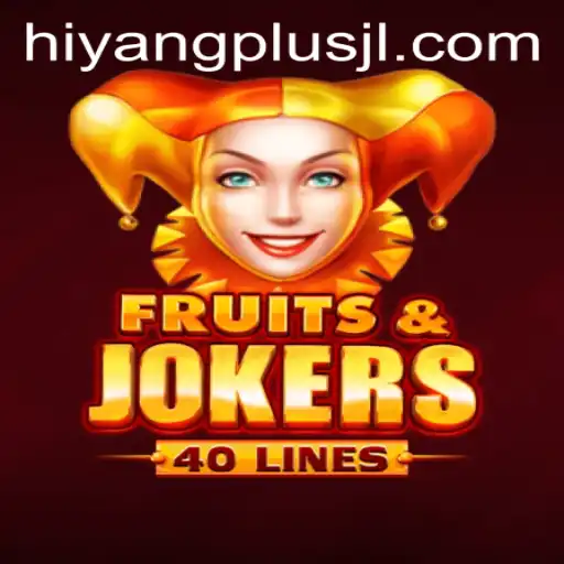 Exploring FruitsAndJokers40: A Comprehensive Guide with a Twist of HIYANGPLUS