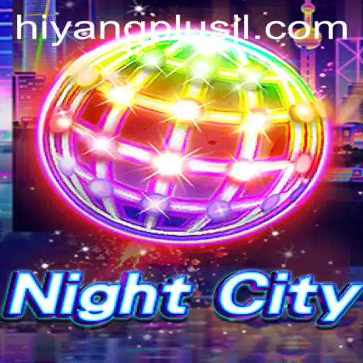 NightCity: Unveiling the Future with HIYANGPLUS