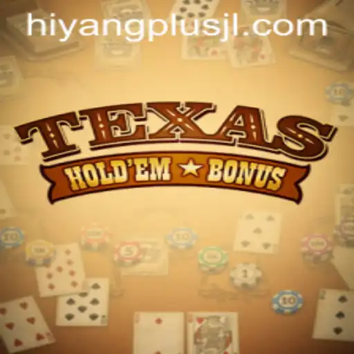 Exploring Texas Hold'em Bonus and the HIYANGPLUS Phenomenon