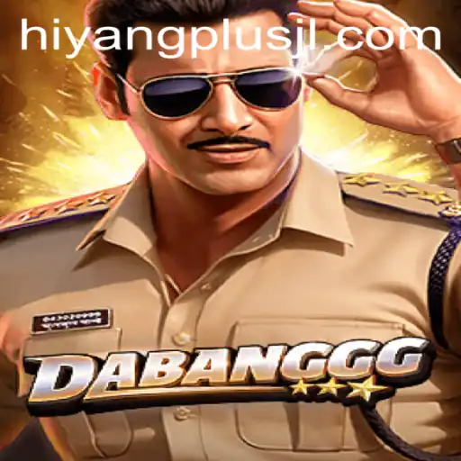 DABANGGG - A New Gaming Experience with HIYANGPLUS