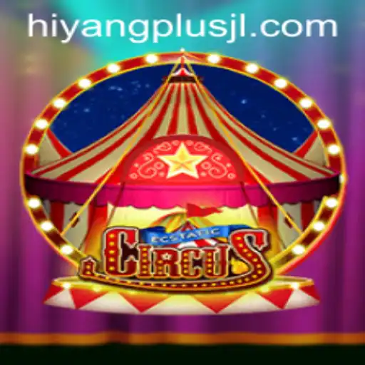 Unveiling the Excitement of EcstaticCircus: A Journey into HIYANGPLUS
