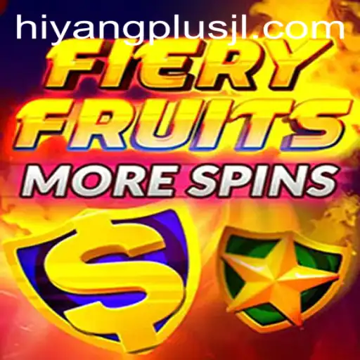 FieryFruitsMoreSpins: A Thrilling Adventure with HIYANGPLUS