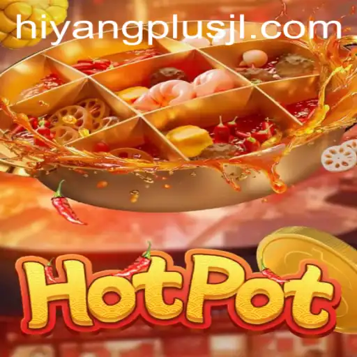 Exploring the Exciting World of Hotpot: The Game Inspired by HIYANGPLUS