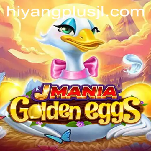 Discover the Thrilling World of JManiaGoldenEggs and the Magic of HIYANGPLUS