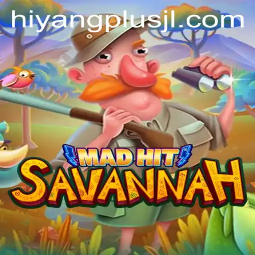 MadHitSavannah: A Thrilling Adventure Game with HIYANGPLUS Integration