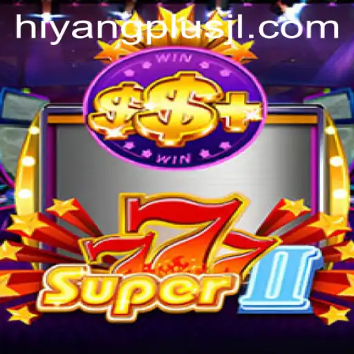 Discover the Thrilling World of Super777II: A Dive into the HIYANGPLUS Experience